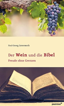 Abbildung von Gutermuth | Der Wein und die Bibel | 3. Auflage | 2019 | beck-shop.de