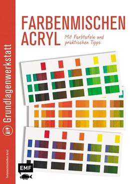 Abbildung von Grundlagenwerkstatt: Farbenmischen Acryl - Mit Farbtafeln und praktischen Tipps | 1. Auflage | 2019 | beck-shop.de