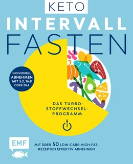 Abbildung von Keto-Intervallfasten - Das Turbo-Stoffwechselprogramm - Mit über 50 Low-Carb-High-Fat-Rezepten effektiv abnehmen | 1. Auflage | 2019 | beck-shop.de