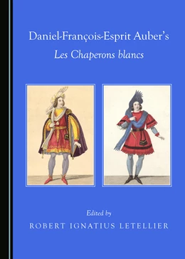 Abbildung von Daniel-François-Esprit Auber’s Les Chaperons Blancs | 1. Auflage | 2019 | beck-shop.de