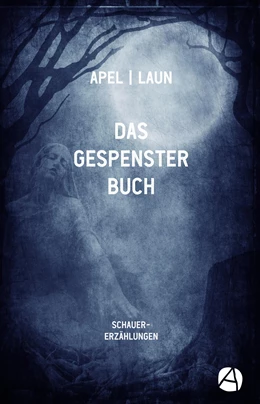 Abbildung von Apel / Laun | Das Gespensterbuch | 1. Auflage | 2019 | beck-shop.de