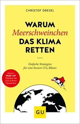 Abbildung von Drexel | Warum Meerschweinchen das Klima retten | 1. Auflage | 2019 | beck-shop.de