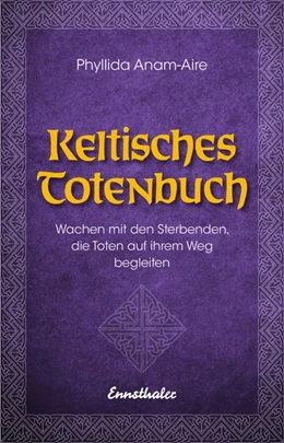 Abbildung von Anam-Aire | Keltisches Totenbuch | 1. Auflage | 2019 | beck-shop.de