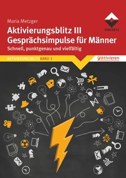 Abbildung von Metzger | Aktivierungsblitz III Gesprächsimpulse für Männer | 1. Auflage | 2019 | beck-shop.de