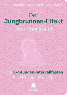 Abbildung von Straubinger / Fensl | Der Jungbrunnen-Effekt. Mein Praxisbuch | 1. Auflage | 2020 | beck-shop.de