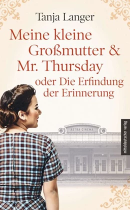 Abbildung von Langer | Meine kleine Großmutter & Mr. Thursday oder Die Erfindung der Erinnerung | 1. Auflage | 2019 | beck-shop.de