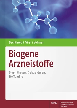 Abbildung von Bechthold / Fürst | Biogene Arzneistoffe | 1. Auflage | 2019 | beck-shop.de
