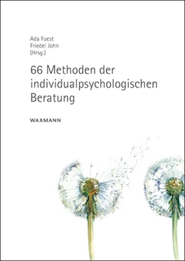Abbildung von Fuest / John | 66 Methoden der individualpsychologischen Beratung | 1. Auflage | 2019 | beck-shop.de