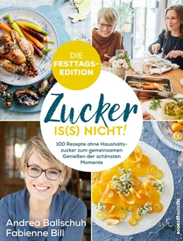 Abbildung von Ballschuh / Bill | Zucker is(s) nicht! - die Festtagsedition | 1. Auflage | 2019 | beck-shop.de