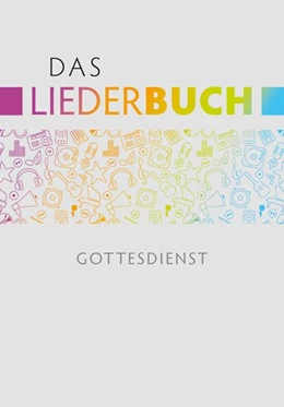 Abbildung von Eißler / Krimmer | Das Liederbuch - Gottesdienst | 1. Auflage | 2019 | beck-shop.de