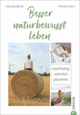Abbildung von Heyn / Naturlandkind | Besser naturbewusst leben | 1. Auflage | 2019 | beck-shop.de