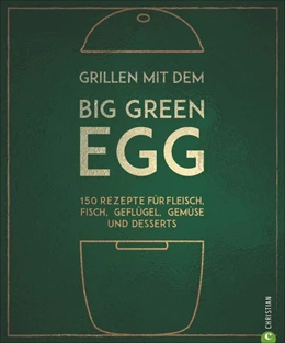 Abbildung von Kreihe | Grillen mit dem Big Green Egg | 3. Auflage | 2022 | beck-shop.de
