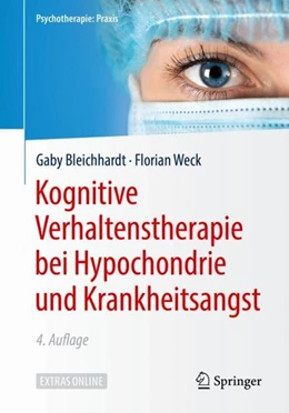 Abbildung von Bleichhardt / Weck | Kognitive Verhaltenstherapie bei Hypochondrie und Krankheitsangst | 4. Auflage | 2019 | beck-shop.de