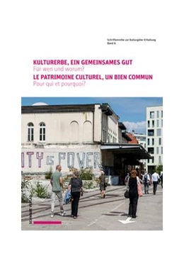 Abbildung von Nike / Bak | Kulturerbe, ein gemeinsames Gut. Für wen und warum ? Le patrimoine culturel, un bien commun. Pour qui et pourquoi ? | 1. Auflage | 2019 | beck-shop.de