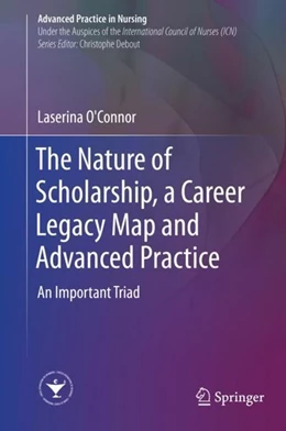 Abbildung von O'Connor | The Nature of Scholarship, a Career Legacy Map and Advanced Practice | 1. Auflage | 2019 | beck-shop.de