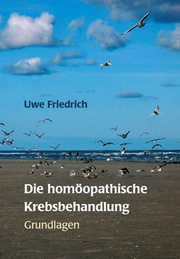 Abbildung von Friedrich, U: Die homöopathische Krebsbehandlung | 1. Auflage | | beck-shop.de