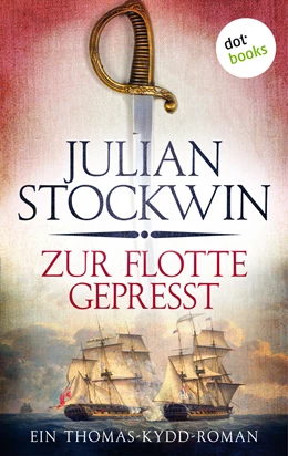 Abbildung von Stockwin | Zur Flotte gepresst: Ein Thomas-Kydd-Roman - Band 1 | 1. Auflage | 2019 | beck-shop.de