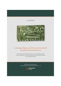 Abbildung von Turinski | Leichenpredigten und Trauerzeremoniell der geistlichen Kurfürsten | 1. Auflage | 2023 | 147 | beck-shop.de