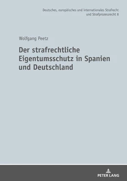 Abbildung von Peetz | Der strafrechtliche Eigentumsschutz in Spanien und Deutschland | 1. Auflage | 2019 | 8 | beck-shop.de