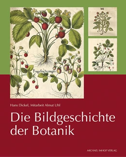 Abbildung von Dickel | Die Bildgeschichte der Botanik | 1. Auflage | 2019 | beck-shop.de