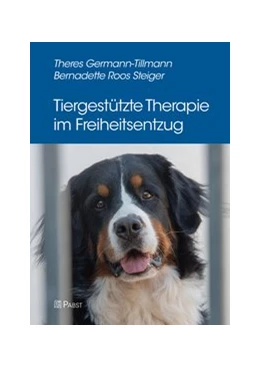 Abbildung von Germann-Tillmann / Roos Steiger | Tiergestützte Therapie im Freiheitsentzug | 1. Auflage | 2019 | beck-shop.de
