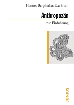 Abbildung von Bergthaller / Horn | Anthropozän zur Einführung | 1. Auflage | 2019 | beck-shop.de