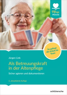 Abbildung von Link | Als Betreuungskraft in der Altenpflege | 2. Auflage | 2019 | beck-shop.de