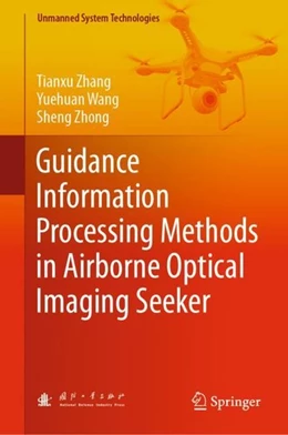 Abbildung von Zhang / Wang | Guidance Information Processing Methods in Airborne Optical Imaging Seeker | 1. Auflage | 2019 | beck-shop.de