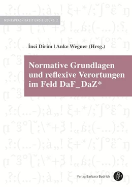 Abbildung von Dirim / Wegner | Normative Grundlagen und reflexive Verortungen im Feld DaF_DaZ* | 1. Auflage | 2018 | beck-shop.de