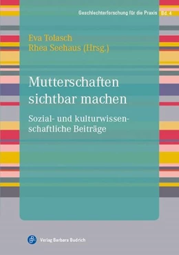 Abbildung von Tolasch / Seehaus | Mutterschaften sichtbar machen | 1. Auflage | 2016 | beck-shop.de