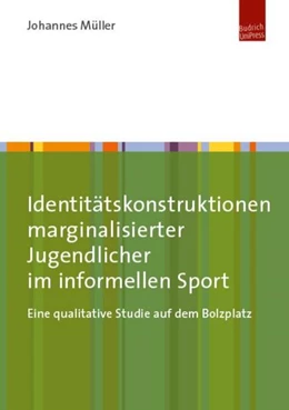 Abbildung von Müller | Identitätskonstruktionen marginalisierter Jugendlicher im informellen Sport | 1. Auflage | 2017 | beck-shop.de