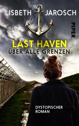 Abbildung von Jarosch | Last Haven - Über alle Grenzen | 1. Auflage | 2019 | beck-shop.de