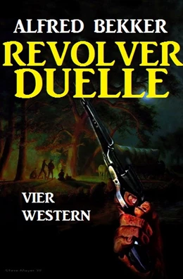 Abbildung von Bekker | Revolver-Duelle: Vier Western | 1. Auflage | 2019 | beck-shop.de