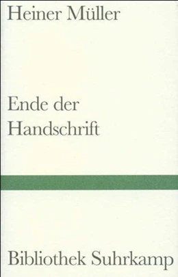 Abbildung von Müller / Grünbein | Ende der Handschrift | 1. Auflage | 2019 | beck-shop.de