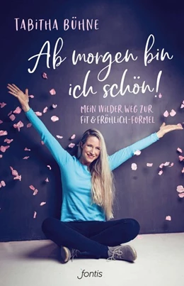 Abbildung von Bühne | Ab morgen bin ich schön! | 1. Auflage | 2019 | beck-shop.de