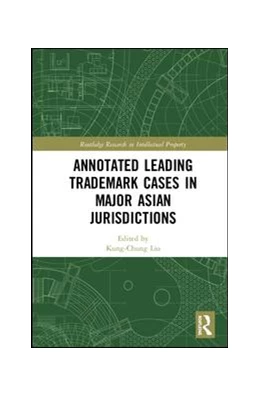 Abbildung von Liu | Annotated Leading Trademark Cases in Major Asian Jurisdictions | 1. Auflage | 2019 | beck-shop.de