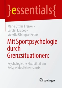 Abbildung von Frenkel / Oblinger-Peters | Mit Sportpsychologie durch Grenzsituationen: | 1. Auflage | 2023 | beck-shop.de