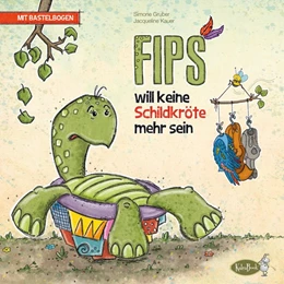 Abbildung von Gruber | Fips will keine Schildkröte mehr sein | 1. Auflage | 2019 | beck-shop.de