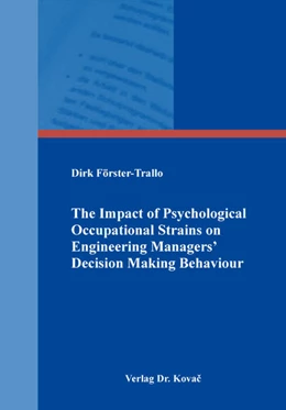 Abbildung von Förster-Trallo | The Impact of Psychological Occupational Strains on Engineering Managers’ Decision Making Behaviour | 1. Auflage | 2019 | 509 | beck-shop.de