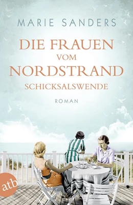 Abbildung von Sanders | Die Frauen vom Nordstrand - Schicksalswende | 1. Auflage | 2020 | beck-shop.de