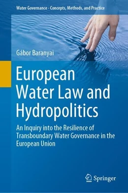 Abbildung von Baranyai | European Water Law and Hydropolitics | 1. Auflage | 2019 | beck-shop.de