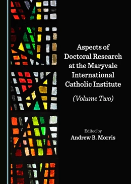 Abbildung von Morris | Aspects of Doctoral Research at the Maryvale International Catholic Institute (Volume Two) | 1. Auflage | 2019 | beck-shop.de