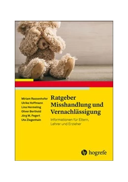 Abbildung von Rassenhofer / Fegert | Ratgeber Misshandlung und Vernachlässigung | 1. Auflage | 2022 | beck-shop.de