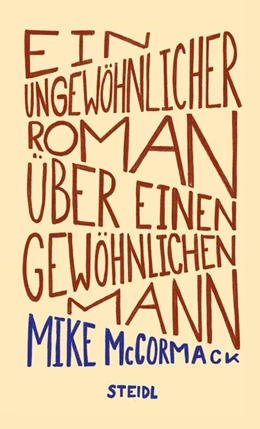 Abbildung von McCormack | Ein ungewöhnlicher Roman über einen gewöhnlichen Mann | 1. Auflage | 2019 | beck-shop.de