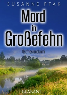 Abbildung von Ptak | Mord in Großefehn. Ostfrieslandkrimi | 1. Auflage | 2019 | beck-shop.de