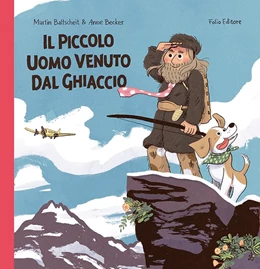 Abbildung von Baltscheit | Il piccolo Uomo venuto dal ghiaccio | 1. Auflage | 2019 | beck-shop.de