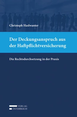 Abbildung von Haslwanter | Der Deckungsanspruch aus der Haftpflichtversicherung | 1. Auflage | 2019 | beck-shop.de