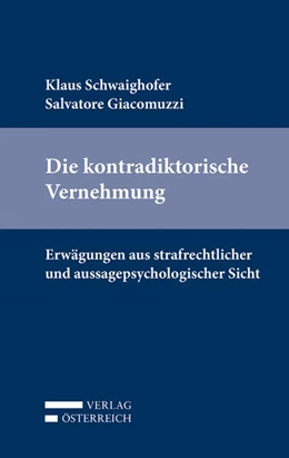 Abbildung von Schwaighofer / Giacomuzzi | Die kontradiktorische Vernehmung | 1. Auflage | 2019 | beck-shop.de