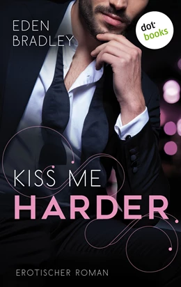 Abbildung von Bradley | Kiss me harder: Ein Dark-Pleasure-Roman - Band 3 | 1. Auflage | 2019 | beck-shop.de