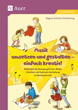 Abbildung von Schulze-Oechtering | Musik umsetzen und gestalten - einfach kreativ | 1. Auflage | 2021 | beck-shop.de